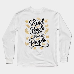 Kind People are my Kind of People - 3 Long Sleeve T-Shirt